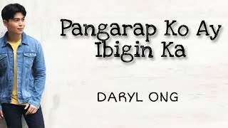 Pangarap Ko Ay Ibigin Ka  Daryl Ong [upl. by Hesketh731]