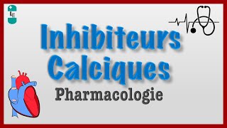 Les Inhibiteurs Calciques Pharmacologie [upl. by Nel]