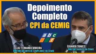 CPI Cemig  Depoimentos completos Luiz Fernando Moreira Compliance e Eduardo Soares Jurídico [upl. by Lois]