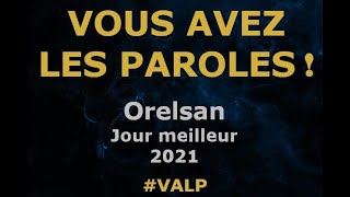 Orelsan  Jour meilleur  Paroles lyrics  VALP [upl. by Marlette714]