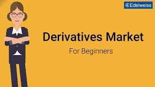 Derivatives Market For Beginners  Edelweiss Wealth Management [upl. by Basir676]