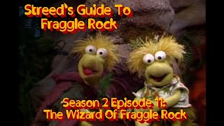 Streeds Guide To Fraggle Rock 2x11 The Wizard Of Fraggle Rock [upl. by Annetta515]