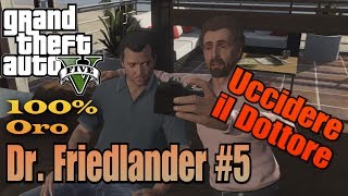 Grand Theft Auto V ITA DrFriedlander Seduta finale [upl. by Kentigerma]