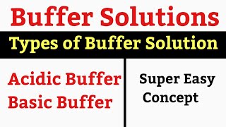 What is Buffer Solution  Types of Buffer Solution  Acidic Buffer and Basic Buffer [upl. by Yeknarf]