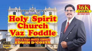 NEW KONKANI SONG 2O21 HOLY SPIRIT IGORJECHE VAZ FODDLE  BY EDWIN DCOSTA latest Song Youtube Goa [upl. by Elizabet170]