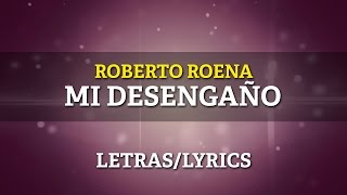 Roberto Roena  Mi Desengaño Letra Oficial [upl. by Annecorinne]