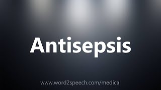 Antisepsis  Medical Definition [upl. by Marilla]