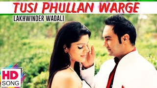 Tusi Phullan Warge l Lakhwinder Wadali l Latest Punjabi Song l Official Video  Vvanjhali Records [upl. by Surtimed201]