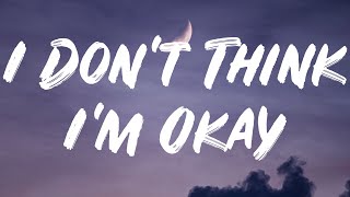 Bazzi  I Dont Think Im Okay Lyrics [upl. by Aroled]