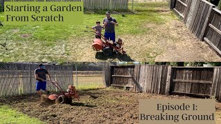 Starting a Garden from Scratch Episode 1 Breaking Ground [upl. by Fine769]