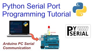 Serial Port Communication between PC and Arduino using Python 3 and PySerial Tutorial for Beginners [upl. by Bernadina840]