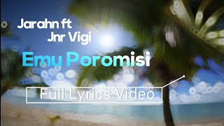 Emu Poromisi Lyrics  Jarahn ft Jnr Vigi amp Pettz [upl. by Atinram]