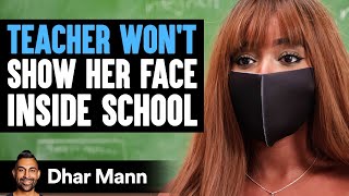 TEACHER WONT Show HER FACE Inside SCHOOL  Dhar Mann Studios [upl. by Akkahs]