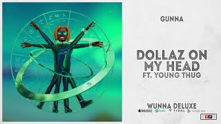 Gunna  “DOLLAZ ON MY HEAD“ Ft Young Thug WUNNA Deluxe [upl. by Claudell838]