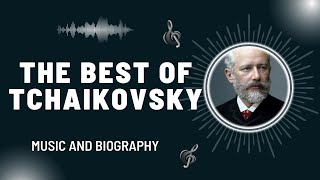 The Best of Tchaikovsky [upl. by Ttayh]