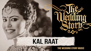 Kal Raat  Original song by TWS sung by Dilpreet Bhatia amp Harjot K Dhillon  Best Wedding Song [upl. by Nij8]