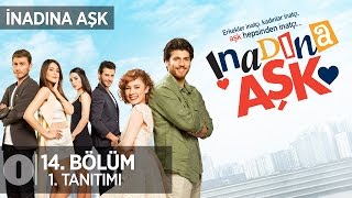 İnadına Aşk 14 bölüm 1 Tanıtım [upl. by Ahtiekahs]