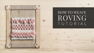 How To Weave With Wool Roving  3 Easy Ways to Weave Roving [upl. by Oidualc729]