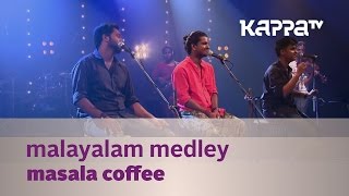 Malayalam Medley  Masala Coffee  Music Mojo Season 2  Kappa TV [upl. by Nwahsar]