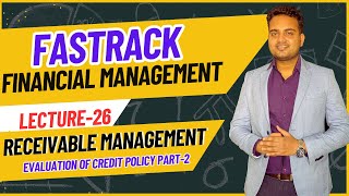 Ca Inter Financial management Fastrack Batch for May 2024 Attempt Lecture 26 Receivable Management [upl. by Alesiram]