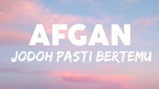 Afgan  Jodoh Pasti Bertemu  Lirik Video [upl. by Crutcher300]