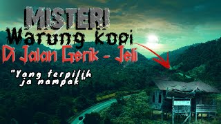 Seram Warung Kopi Misteri  quotHanya Yang Terpilih Saja Dijemput Masuk quot  Gerik  Jeli [upl. by Amari468]