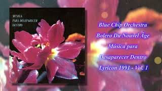 Blue Chip Orchestra – Bolero Du Nouvel Âge Música para Desaparecer Dentro V1 Lyricon Sonifolk [upl. by Kemme]