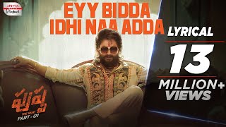 EyyBiddaIdhiNaaAdda Full Song  Pushpa Songs Telugu  Allu Arjun Rashmika  DSP  Nakash Aziz [upl. by Busey]