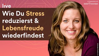 Wenn alles zu viel wird – wie Du Stress reduzierst amp Lebensfreude wiederfindest  Tatjana Reichhart [upl. by Sidky]