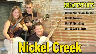 Nickel Creek Best Songs  Best Of Nickel Creek Full Album  Top 100 Songs Of Nickel Creek [upl. by Evante562]