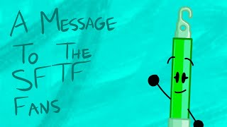 A Message to the SFTF Fans [upl. by Einobe]