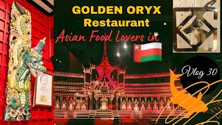 GOLDEN ORYX Restaurant🇴🇲Vlog30AsianThemed [upl. by Costin375]