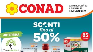 VOLANTINO CONAD Dal 22 al 30 nov 2023 anteprima [upl. by Porett]