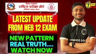 NEB LATEST News 😡NEW EXAM PATTERNs Class 12 Exam Update 🔥🔥 [upl. by Diehl]