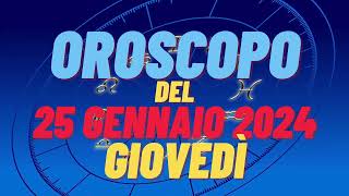 Oroscopo 25 gennaio 2024 giovedì 🌟 tutti i segni oroscopo del 25 gennaio oroscopo del giorno 25 🌌 [upl. by Levinson]