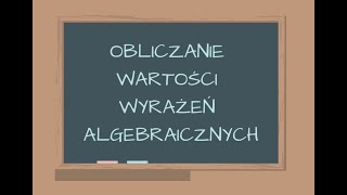 OBLICZANIE WARTOŚCI WYRAŻEŃ ALGEBRAICZNYCH  KLASA 6  KLASA 7  KLASA 8  MATEMATYKA [upl. by Ayouqes]