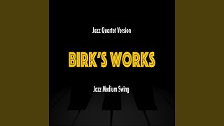 Birks Works Piano Trio Version Medium Swing [upl. by Nodnas]