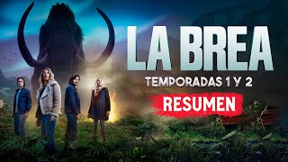 LA BREA Temporadas 1 y 2 RESUMEN EN 1 VIDEO [upl. by Haile]