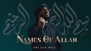 Muad  99 Names Of Allah Vocals Only [upl. by Llehsal]