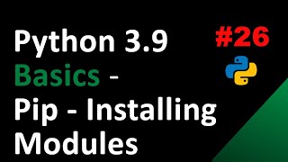 Python 39 Installing Modules with pip [upl. by Hartzel107]