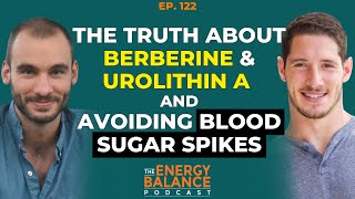 Ep 122 Weight Loss with Berberine amp Urolithin A Blood Sugar Spikes amp Pairing Protein with Carbs [upl. by Wooldridge]