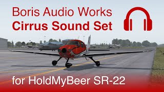 Boris Audio Works  Cirrus SR2022 Sound Set Update  Now Available for HoldMyBeer SR22 [upl. by Prakash798]