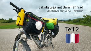 Jakobsweg mit dem Fahrrad Teil 2  von Freiburg nach Le Puy  Frankreich  Camino de Santiago [upl. by Foote]