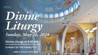 Divine Liturgy  The Sunday of the Paralytic  May 26 2024 [upl. by Vachill720]