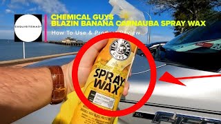 Chemical Guys Blazin Banana Carnauba Spray Wax [upl. by Aciria]