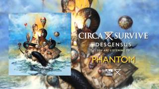 CIRCA SURVIVE  Phantom [upl. by Chil]