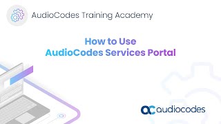 How to Use AudioCodes Services Portal [upl. by Golub]