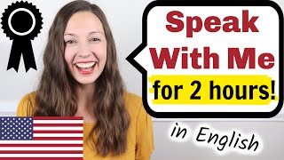 Speak With Me 2 Hour English Speaking Practice [upl. by Anthe]