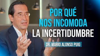 Cómo convertir la INCERTIDUMBRE en una OPORTUNIDAD  Mario Alonso Puig [upl. by Lothar]