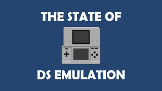 The State of DS Emulation [upl. by Goles]